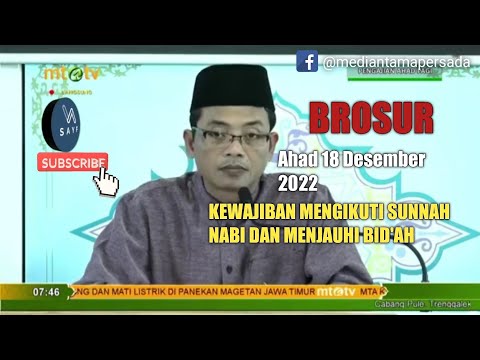 BROSUR Ahad 18 Desember 2022 KEWAJIBAN MENGIKUTI SUNNAH NABI DAN MENJAUHI BID'AH #kajianmta #mta