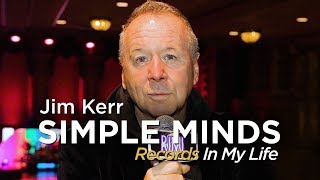 Simple Minds  - Jim Kerr - Records In My Life (2018 interview)