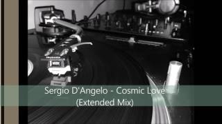 Sergio D'Angelo - Cosmic Love (Extended Mix) [HQ]