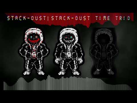 (10 subs special)stack-dust!stack-dust trio phase 1:The experienced dusty killers