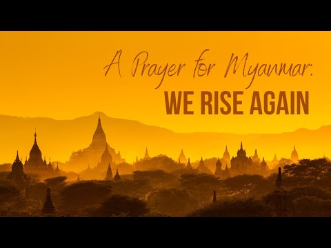 A Prayer for Myanmar: We Rise Again [Music Video]