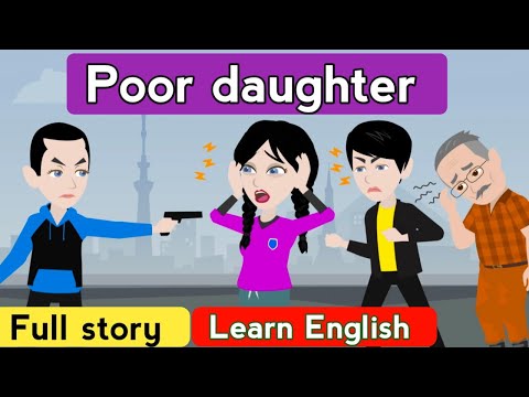 Poor daughter full series | English story | Learn English | Animated stories | English life stories