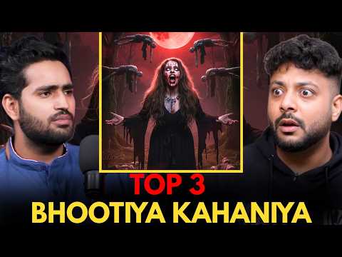 Top 3 Bhootiya Kahaniya || Best Of Real Talk