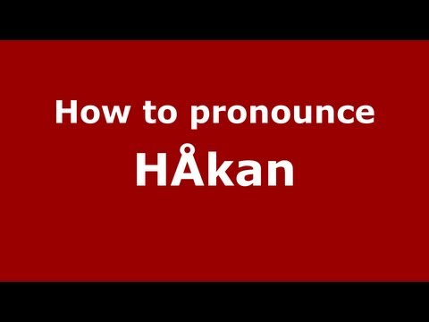 How to Pronounce HÅkan - PronounceNames.com