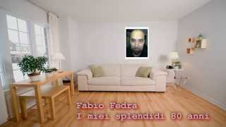 Fabio Fedra - I miei splendidi 80 anni