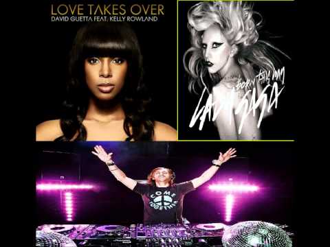Lady Gaga - Born This Way vs. David Guetta ft. Kelly Rowland - When Love Takes Over