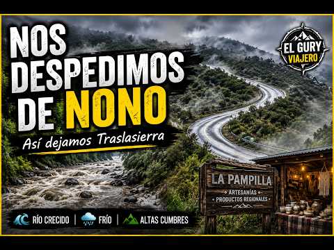 NOS DESPEDIMOS DE NONO | Así dejamos Traslasierra bajo lluvia y neblina