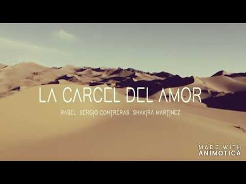 Rasel, Sergio Contreras, Shakira Martínez - La Cárcel del Amor