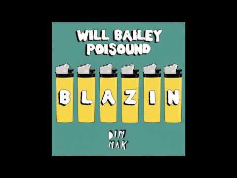 Will Bailey - Blazin (Audio) | Dim Mak Records