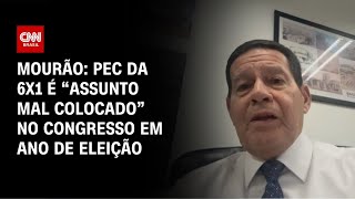 Vídeo: Fim da escala 6x1 é “assunto mal colocado” no Congresso, diz Hamilton Mourão | CNN 360º