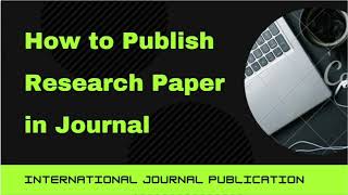 how to submit paper in international journal | Journal for paper publication