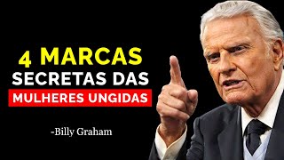 4 MARCAS SECRETAS QUE SOMENTE AS MULHERES UNGIDAS POR DEUS POSSUEM | Billy Graham