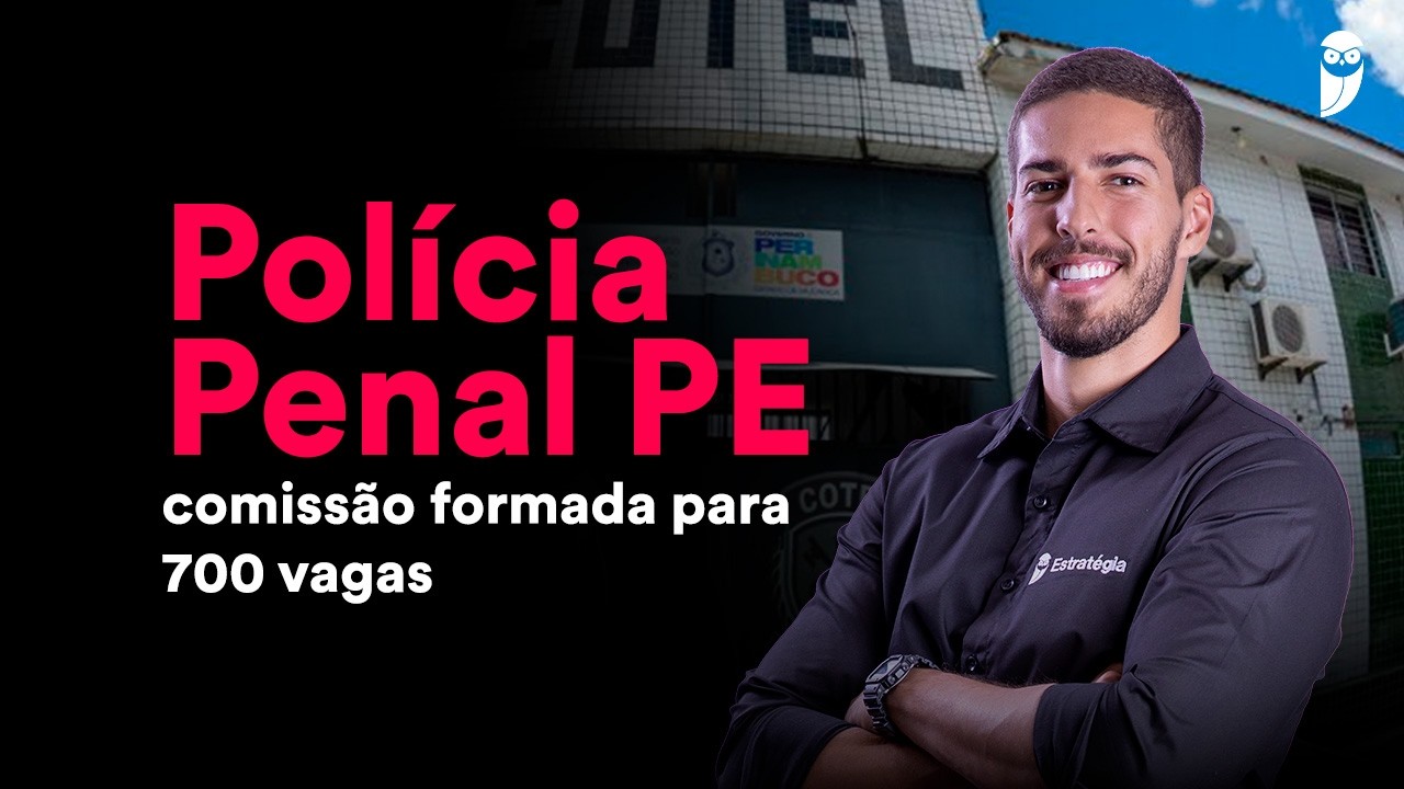 Concurso Polícia Penal PE: comissão formada para 700 vagas