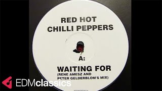 Red Hot Chili Peppers - Waiting For (Rene Amesz & Peter Gelderblom's Mix) (2007)