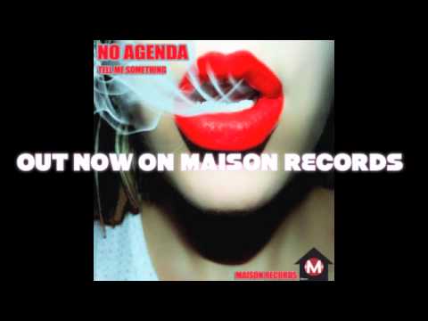 No Agenda - Tell Me Something - OUT NOW ON MAISON RECORDS