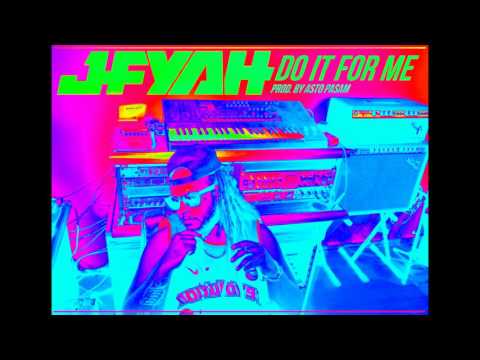 J FYAH - DO IT FOR ME (PROD. ASTO PASAM)