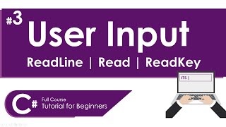 USER INPUT IN C# |READLINE READ READKEY | C# FULL COURSE TUTORIAL FOR BEGINNERS