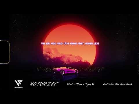 NGTANOISE (Remake) - VSOUL ft. MFREE ft. TUYEN VO | Audio Video Lyrics
