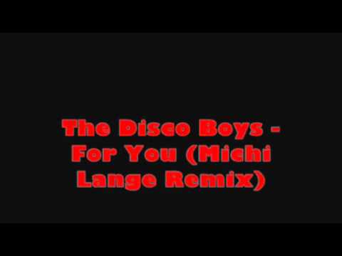The Disco Boys - For You (Michi Lange Remix)