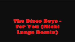 The Disco Boys - For You (Michi Lange Remix)