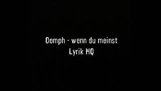 Oomph - Wenn du weinst  Lyrik (HQ)