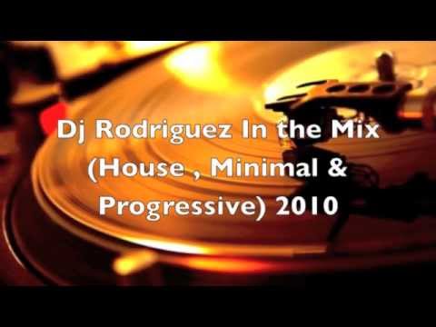 Dj Rodriguez In the Mix (House ,Minimal & Progressive)