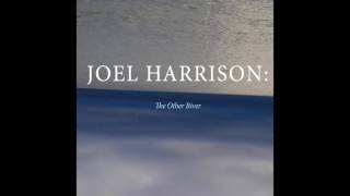 'My Beautiful Enemies' from 'The Other River' by Joel Harrison