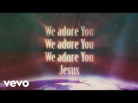 Paul Baloche - We Adore You (Lyric Video)
