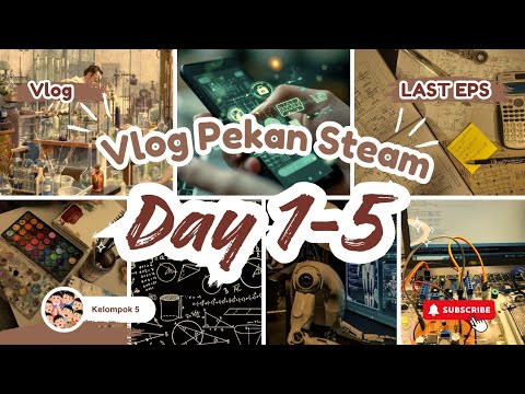 vlog day 1-5 pekan steam kelompok 5