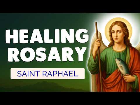 🙏 HEALING ROSARY with Saint Raphael the Archangel 🙏 Powerful Catholic Prayer