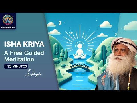Free Guided Meditation by Sadhguru: Isha Kriya (+15 Min Extended) Health And Wellbeing | 30 Minutes