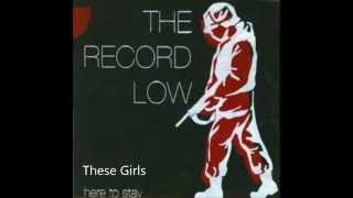 These Girls -  The Record Low