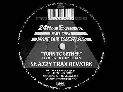 24 Hour Experience ft. Kathy Brown - Turn Together (Snazzy Trax Rework)