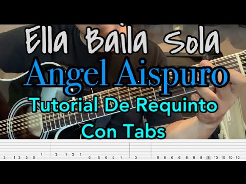 Ella Baila Sola versión Ángel Aispuro Tutorial de requinto con tabs