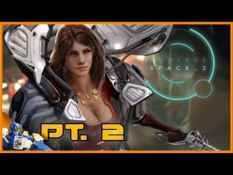 Let's Play Endless Space 2 : Nooblets Have Learned To Conquer - FULL GAMEPLAY Pt. 2 United Empire