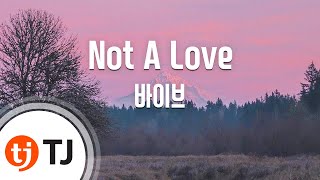 [TJ노래방] Not A Love - 바이브(Vibe) / TJ Karaoke