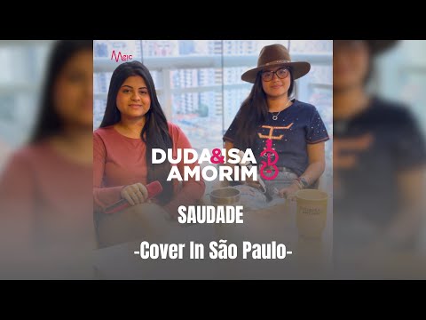 Duda e Isa Amorim - Saudade (Cover In São Paulo)
