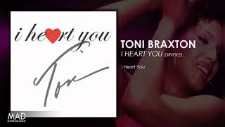 Toni Braxton - I Heart You