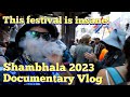 Shambhala Music Festival 2023 Documentary Vlog