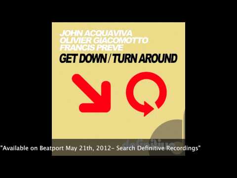 "Turn Around Original Mix" - John Acquaviva Olivier Giacomotto Francis Preve