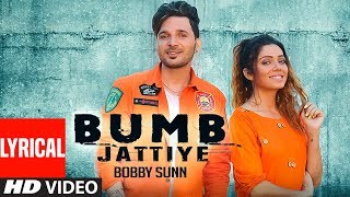Bumb Jattiye (Lyrical Song) Bobby Sunn | Amzee Sandhu | Davinder Gumti | Latest Punjabi Songs 2019