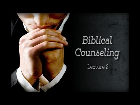 Biblical Counseling Lecture 2