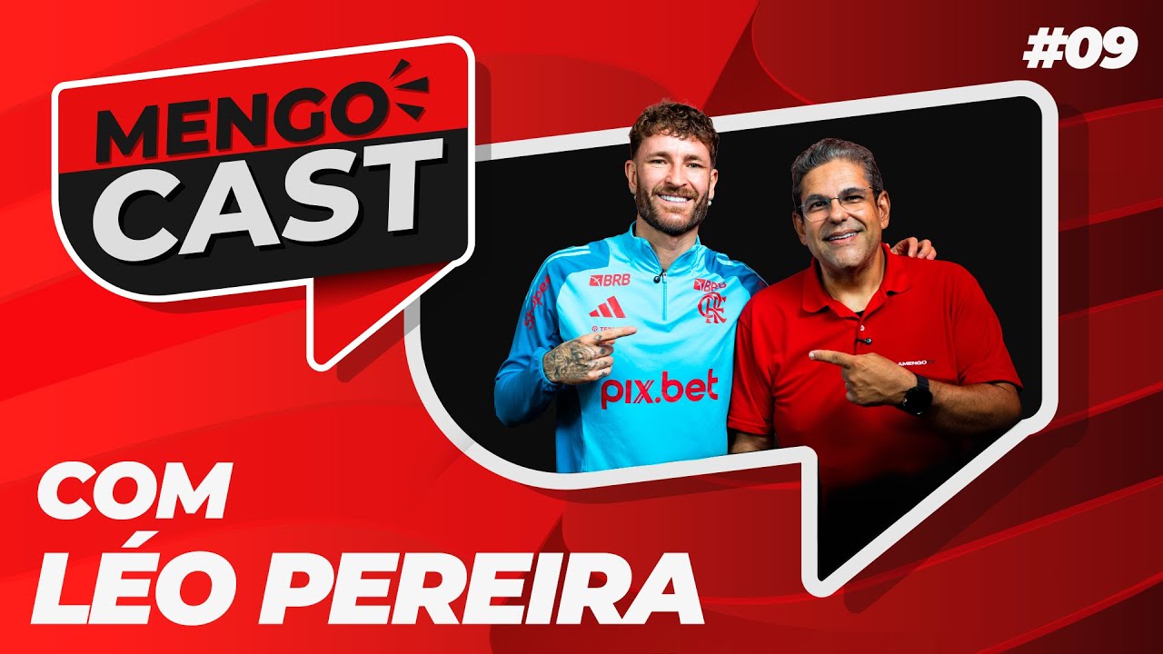 LÉO PEREIRA -  MENGOCAST #9