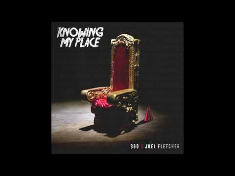 360 x Joel Fletcher Knowing My Place I Martin Edit