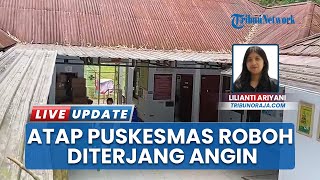 Atap Puskesmas Sopai Ambruk Diterpa Hujan Deras dan Angin Kencang, Layanan Kesehatan Tetap Berjalan