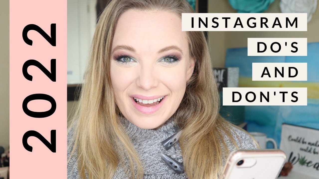 Instagram Dos and Don'ts 2022