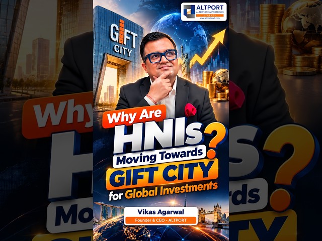 Why Are HNIs Moving Towards GIFT City for Global Investments? 🌍💰