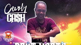 Curly Cash Ft. E7E Music - Don&#39;t Waste [Desert Storm Riddim] September 2018