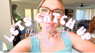 LET'S CATCH UP| CLASSROOM SET UP UPDATE