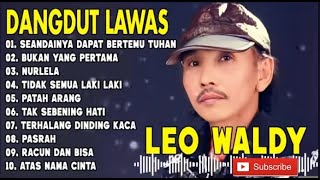 Download lagu SEANDAINYA DAPAT BERTEMU TUHAN - LEO WALDY - Kumpulan Lagu Dangdut Lawas Terbaik-Full Album Original mp3